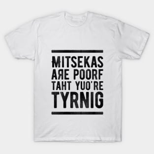 Mistakes Are Proof That You Are Trying 6 T-Shirt